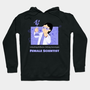 Unleashing Brilliance, Defying Stereotypes: Female Scientist Hoodie